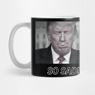 SO SAD! Mug